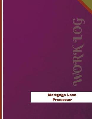 Cover of Mortgage Loan Processor Work Log