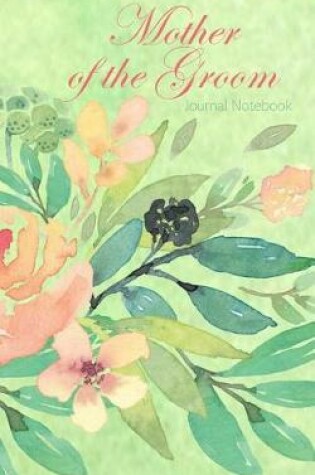 Cover of Mother of the Groom Journal Notebook