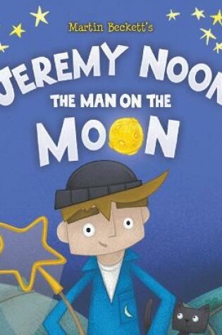 Cover of Jeremy Noon the Man on the Moon