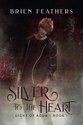 Book cover for Silver to the Heart