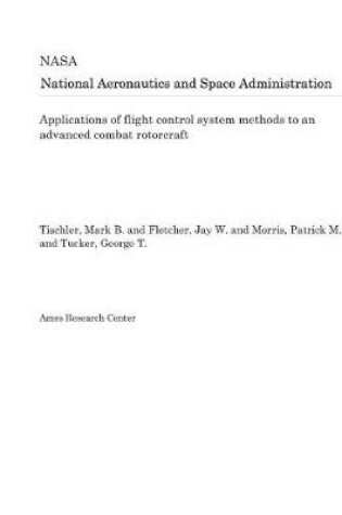 Cover of Applications of Flight Control System Methods to an Advanced Combat Rotorcraft