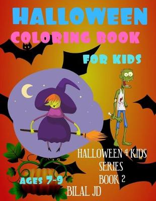 Cover of Halloween Coloring Book For Kids Ages 7-9