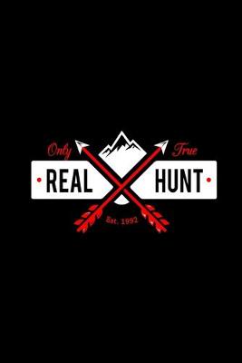 Book cover for Only True Real Hunt Est.1992