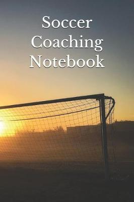 Book cover for Soccer Coaching Notebook