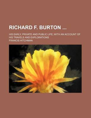 Book cover for Richard F. Burton (Volume 2); His Early, Private and Public Life with an Account of His Travels and Explorations