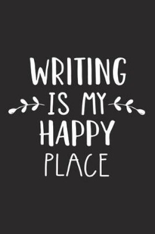 Cover of Writing Is My Happy Place