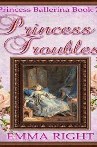 Cover of Princess Troubles, (Princesses of Chadwick Castle Series 2)