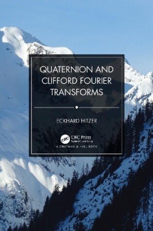 Cover of Quaternion and Clifford Fourier Transforms