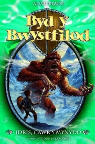 Cover of Cyfres Byd y Bwystfilod: 3. Idris, Cawr y Mynydd