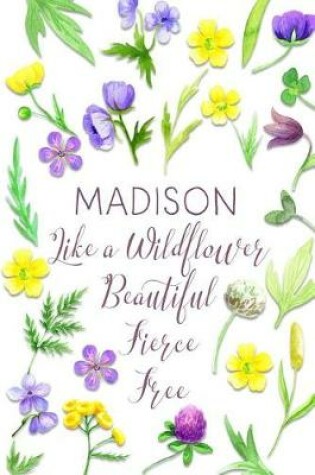 Cover of Madison Like a Wildflower Beautiful Fierce Free