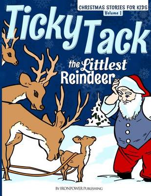 Cover of Ticky Tack The Littlest Reindeer - A Christmas Book for Children