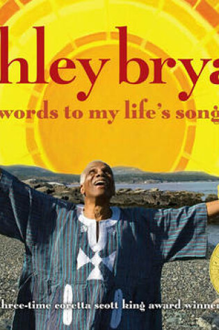 Cover of Ashley Bryan: Words to My Life's Song