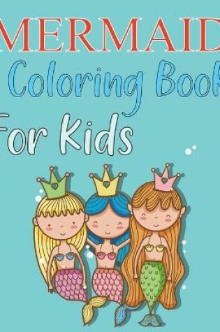 Cover of Mermaid Coloring Book For Kids