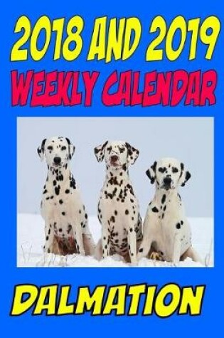 Cover of 2018 and 2019 Weekly Calendar Dalmation