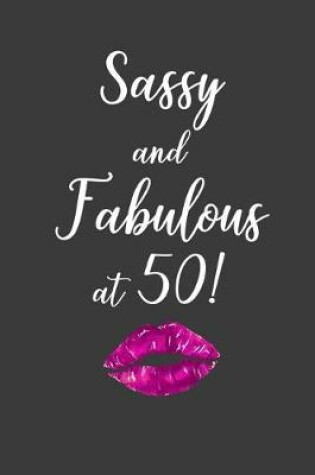 Cover of Sassy and Fabulous at 50!