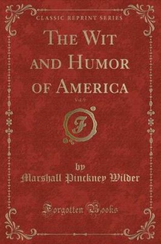Cover of The Wit and Humor of America, Vol. 9 (Classic Reprint)