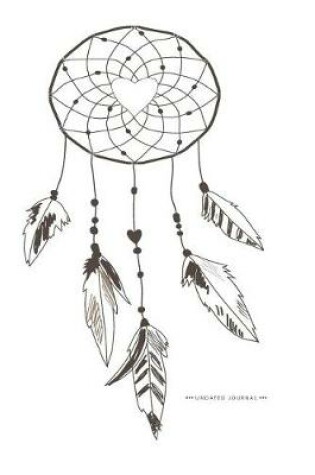 Cover of Feather & Hearts Dreamcatcher Dream Journal for the Ambitiously Non Ambitious Writers, List Makers & Drawers, Write Your Way Through Our Creative Journals, Planners & Notebooks