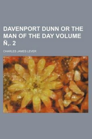 Cover of Davenport Dunn or the Man of the Day Volume N . 2