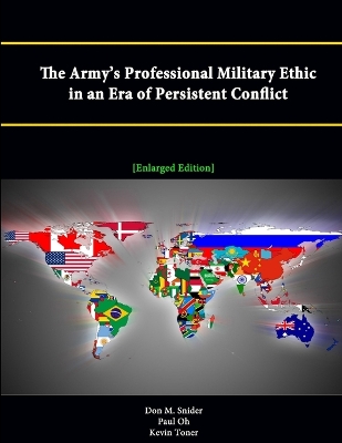 Book cover for The Army's Professional Military Ethic in an Era of Persistent Conflict [Enlarged Edition]