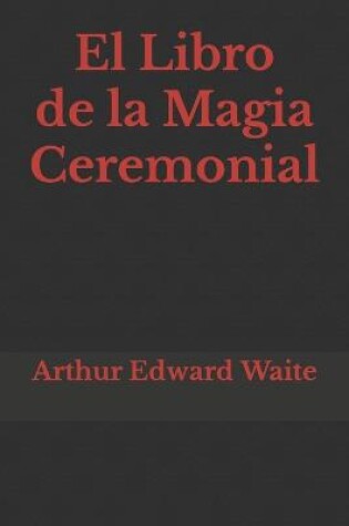 Cover of El Libro de la Magia Ceremonial