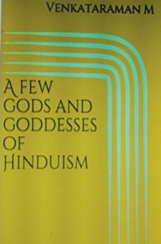 Cover of A few Gods and Goddesses of Hinduism