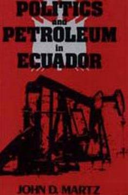 Book cover for Politics and Petroleum in Ecuador