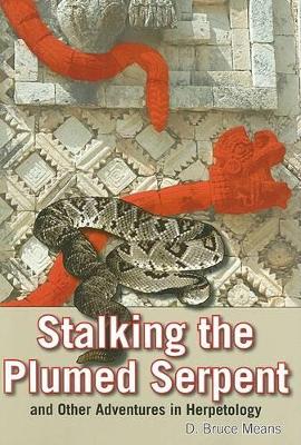 Book cover for Stalking the Plumed Serpent and Other Adventures in Herpetology