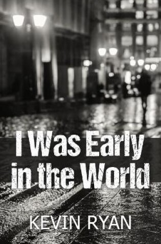 Cover of I Was Early in the World