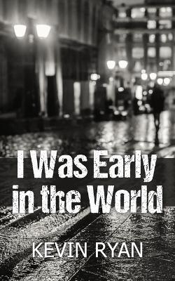 Book cover for I Was Early in the World