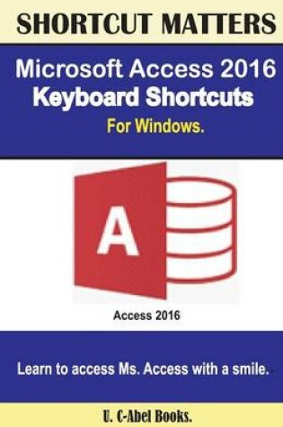 Cover of Microsoft Access 2016 Keyboard Shortcuts For Windows