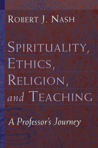 Cover of Spirituality, Ethics, Religion, and Teaching