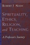 Book cover for Spirituality, Ethics, Religion, and Teaching