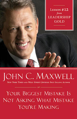 Book cover for Your Biggest Mistake Is Not Asking What Mistake You're Making