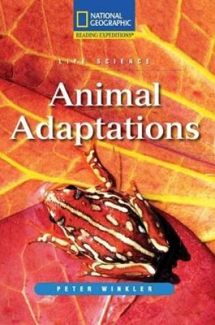 Cover of Reading Expeditions (Science: Life Science): Animal Adaptations