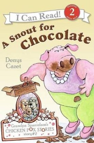 Cover of Grandpa Spanielson's Chicken Pox Stories Story #2 A Snout For Chocolate