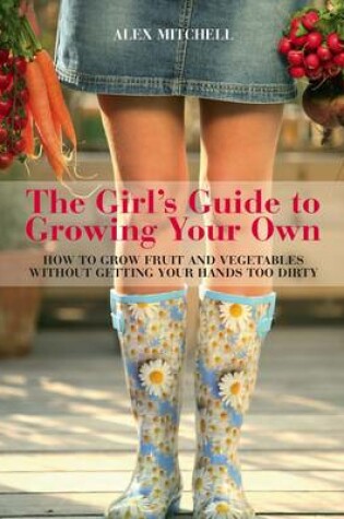 Cover of Girls Guide to Growing Your Own