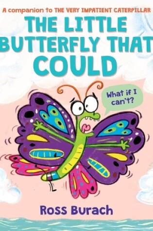 Cover of The Little Butterfly That Could (a Very Impatient Caterpillar Book)