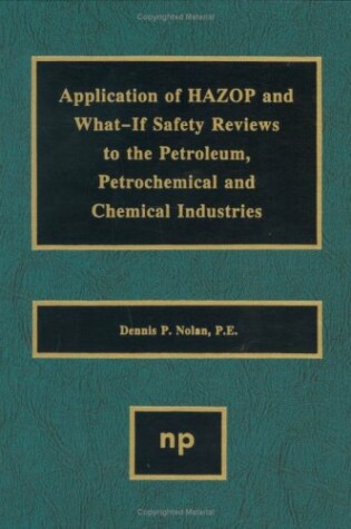 Cover of Applications of HAZOP and What-If Safety Reviews to the Petroleum, Petrochemical and Chemical Industries