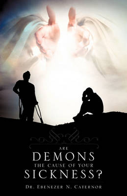 Book cover for Are Demons the Cause of Your Sickness?