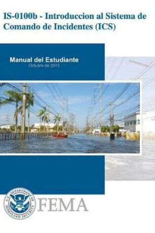 Cover of Is-0100b - Introduccion Al Sistema de Comando de Incidentes (ICS)
