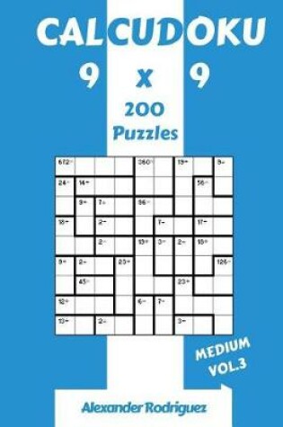 Cover of CalcuDoku Puzzles 9x9 - Medium 200 vol. 3