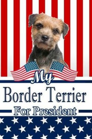 Cover of My Border Terrier for President