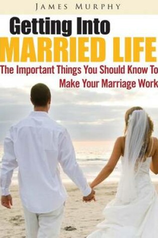 Cover of Getting Into Married Life