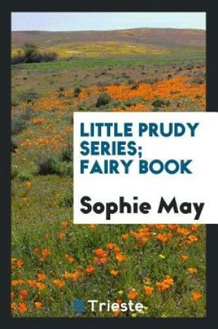 Cover of Little Prudy Series; Fairy Book