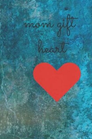 Cover of mom gift heart