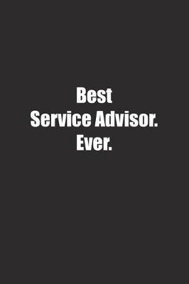 Book cover for Best Service Advisor. Ever.