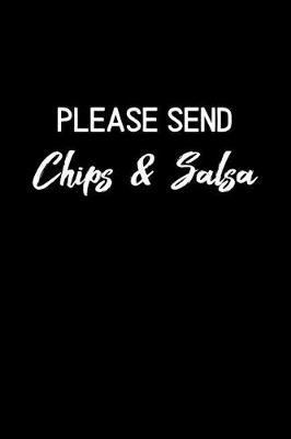 Book cover for Please Send Chips and Salsa