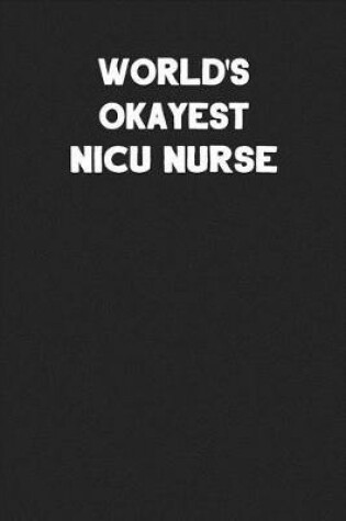 Cover of World's Okayest NICU Nurse