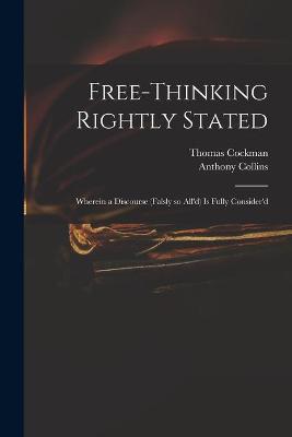 Cover of Free-thinking Rightly Stated