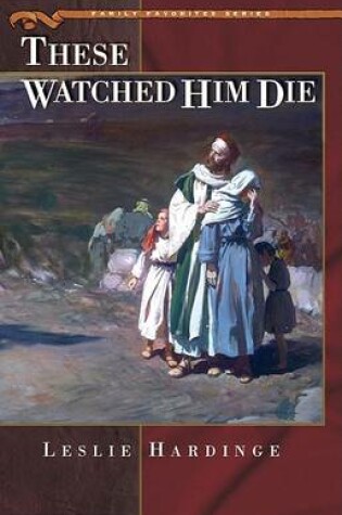 Cover of These Watched Him Die